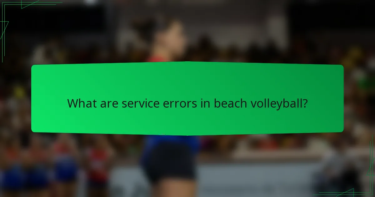 What are service errors in beach volleyball?