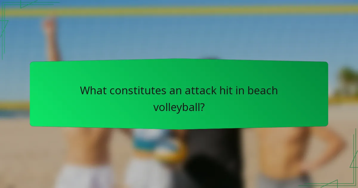 What constitutes an attack hit in beach volleyball?