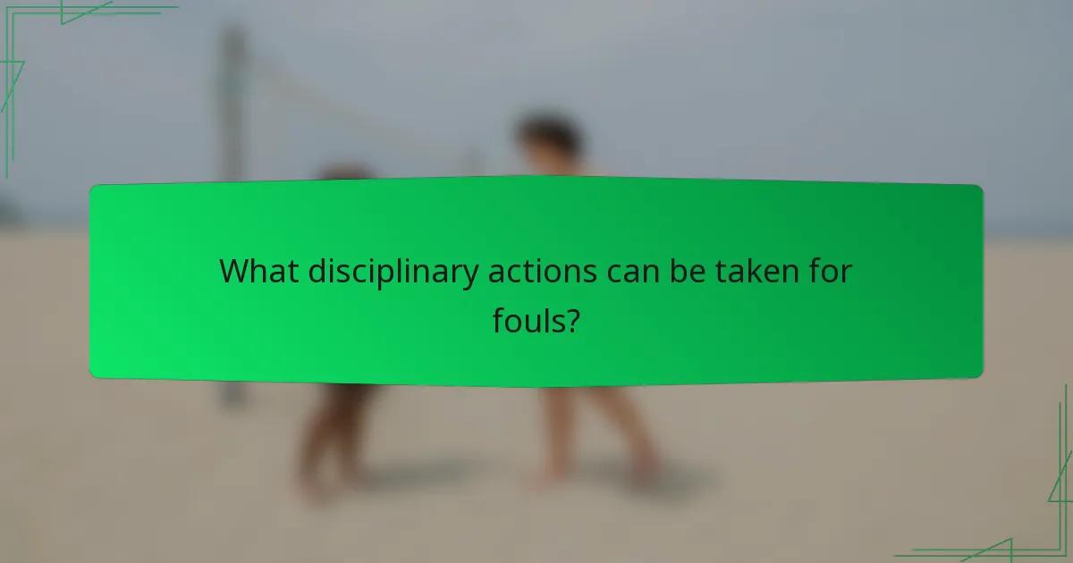 What disciplinary actions can be taken for fouls?