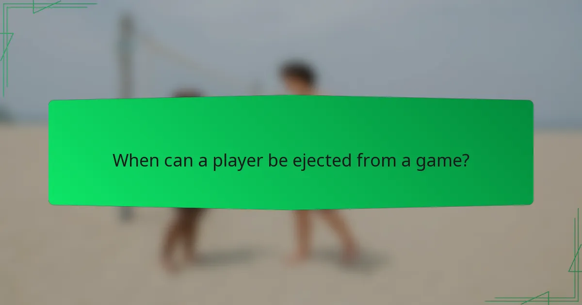 When can a player be ejected from a game?