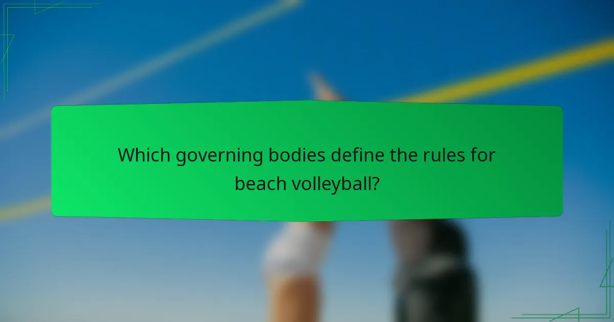 Which governing bodies define the rules for beach volleyball?